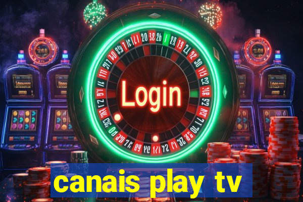 canais play tv